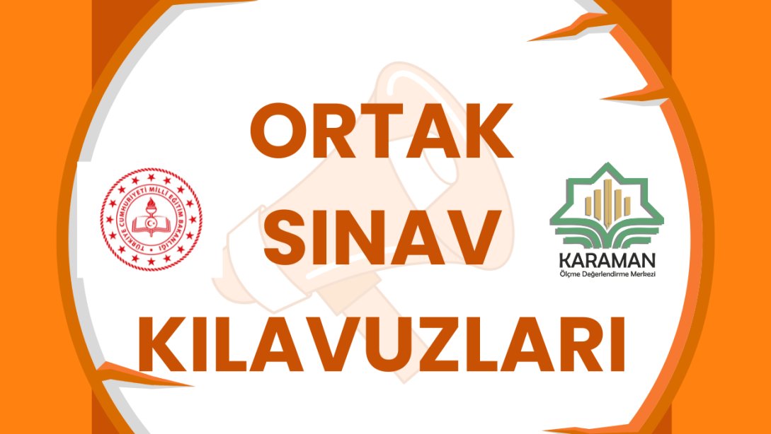 ''2024-2025 EĞİTİM ÖĞRETİM YILINDA YAPILACAK OLAN  ORTAK SINAVLARA İLİŞKİN KILAVUZ YAYIMLANDI''