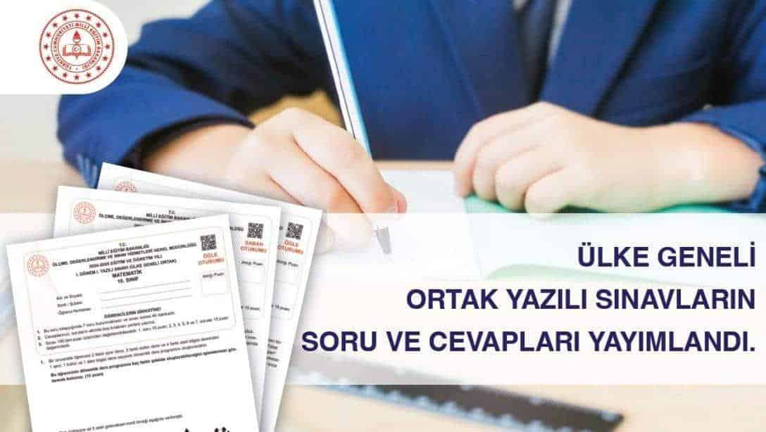 ÜLKE GENELİ ORTAK YAZILI SINAVLARIN SORU VE CEVAPLARI YAYIMLANDI